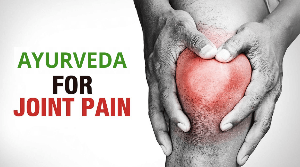 How can Ayurveda Help Recover from Joint Pain?